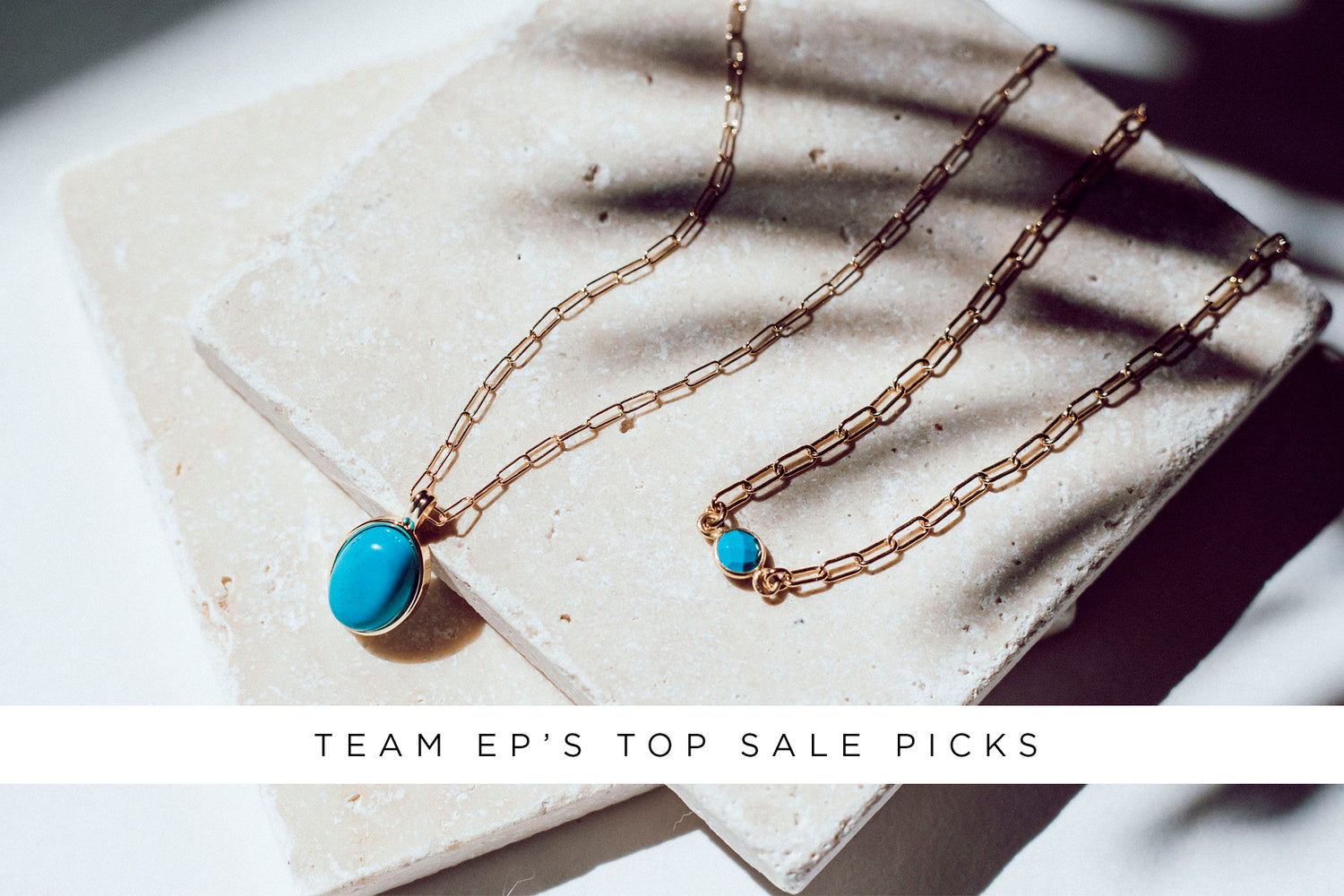 TEAM EP’S TOP SALE PICKS